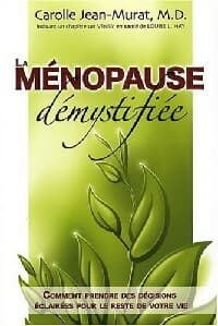 La ménopause démystifiée - Carole Jean-Murrat
