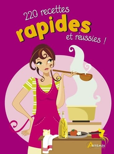 220 recettes rapides et réussies - Collectif